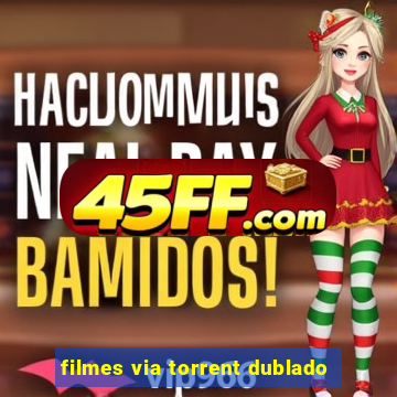 filmes via torrent dublado